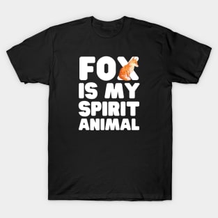 Fox Is My Spirit Animal T-Shirt